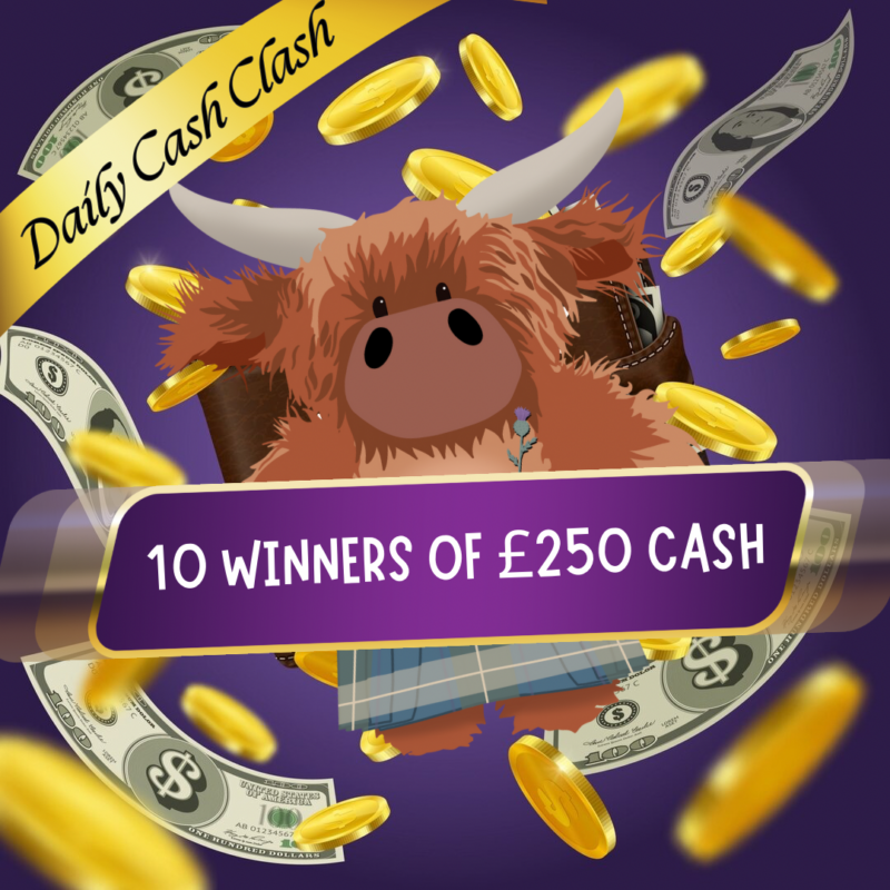 £250 Daily Cash Clash £250 Cash Main Prize + 40 Instant wins 6