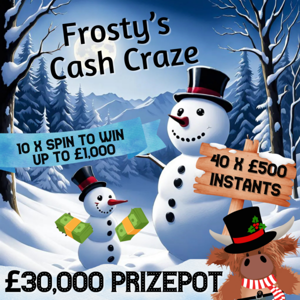 Upto £30,000 of Prizes to be Won - Frosty's Cash Craze 10 SPINNERS OF UP TO £1,000 CASH PLUS 40 x £500 Lucky Instant Wins To Find  - Only £2.99 To Enter