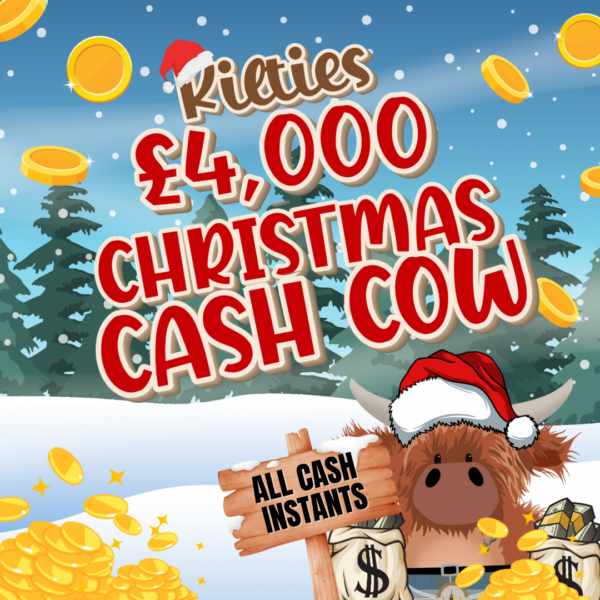 KILTIES CASH COW -  £1,500 Jackpot Prize plus 12 Awesome CASH Instant Wins