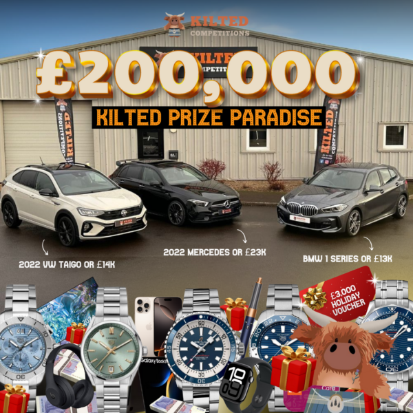 Kilted Prize Paradise - £200,000 of prizes to be won! £5,000 End Prize
