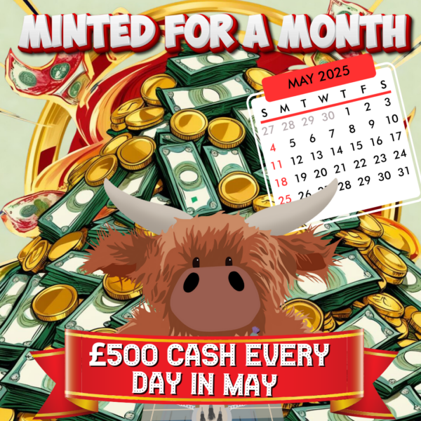 Minted for a Month - WIN £500 Cash EVERY Day For The Whole of May