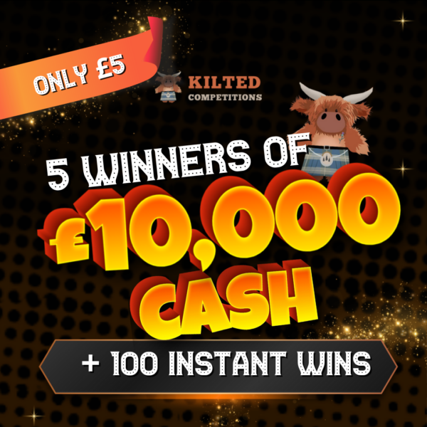 5 Winners of £10,000 Cash + 100 instant wins up for grabs!