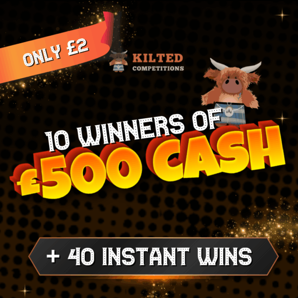 Kilted For The WIN - 10 Winners of £500 Cash +  40 Awesome INSTANT WINS!