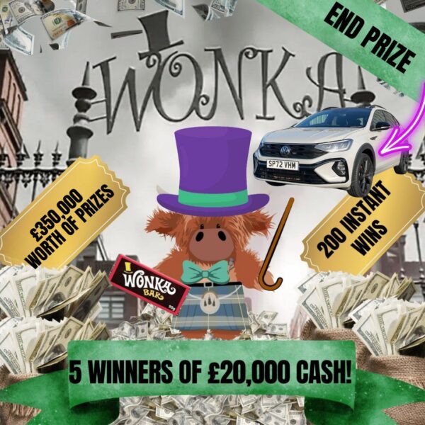 Kiltie in the Chocolate Factory! 5 X £20,000 CASH Golden Tickets to be found - Mega £350,000 Prize Pot Plus VW Tiago or £14,000 End Prize