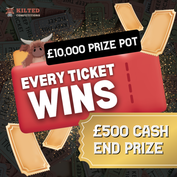 KILTED FOR THE WIN - EVERY TICKET WINS 600 instant wins + £500 Cash End Prize