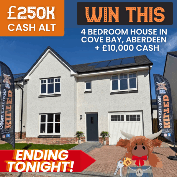 Win a Brand New 4 Bed Family Home in Cove, Aberdeen + £10,000 Cash! £250,000 Cash Alternative