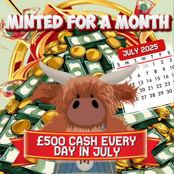 Minted for a Month - WIN £500 Cash EVERY Day For The Whole of July