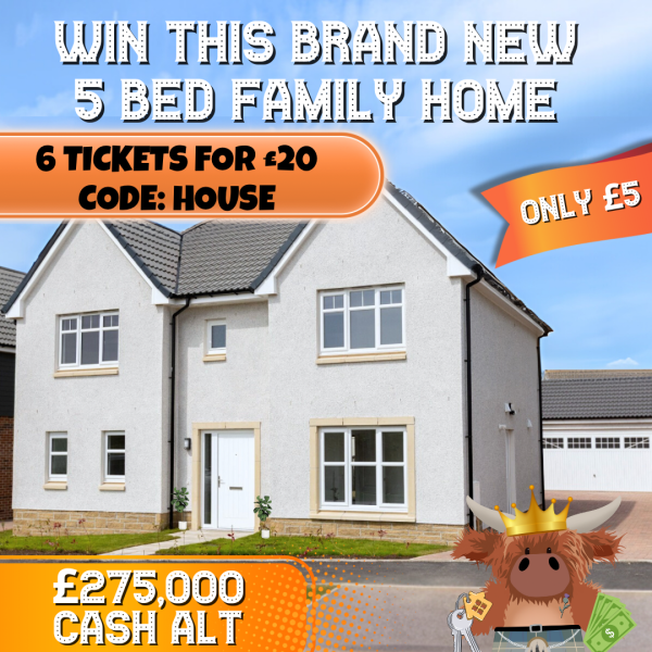 Win a Brand New 5 Bed Family Home in Arbroath! £275,000 Cash Alternative - GET 6 TICKETS FOR £20, USE CODE HOUSE