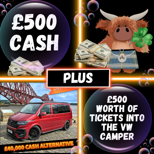 Double Bubble WIN £500 Quick CASH PLUS £500 Worth of Tickets into Kilted VW Camper or £40,000 CASH Main Draw #3
