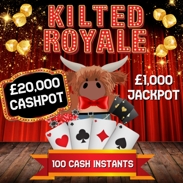 Kilted Royal - £20,000 Cash Pot - 100 Cash instant wins to find