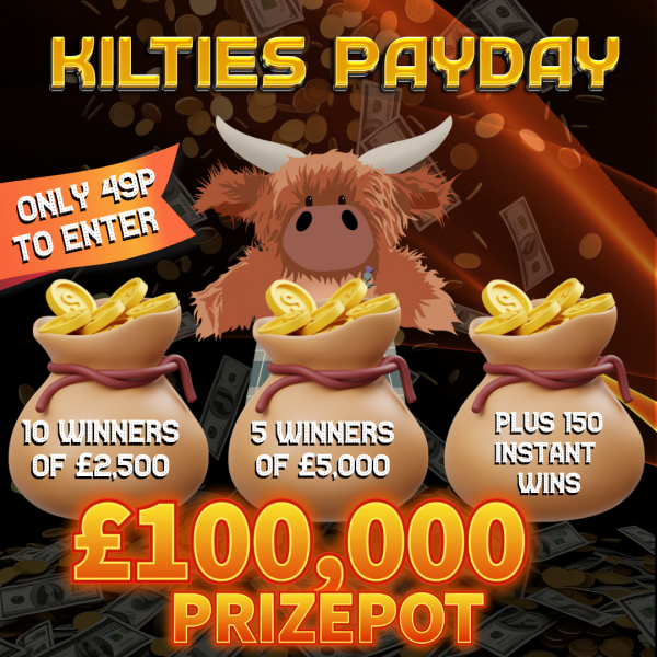 Kilties Payday - £100,000 Prize pot - Only 49p!