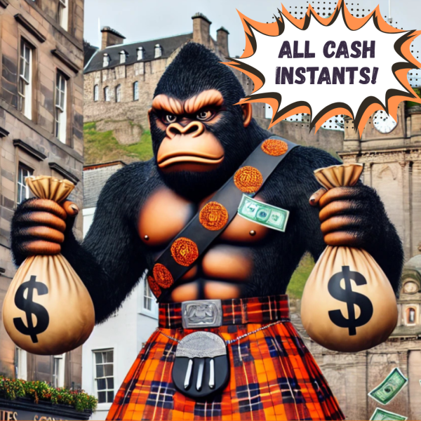 MEGA LOW ODDS Kilted King Kong Cash Bash - SHOW ME THE MONEY £10,000 Worth of CASH Prizes to be Won