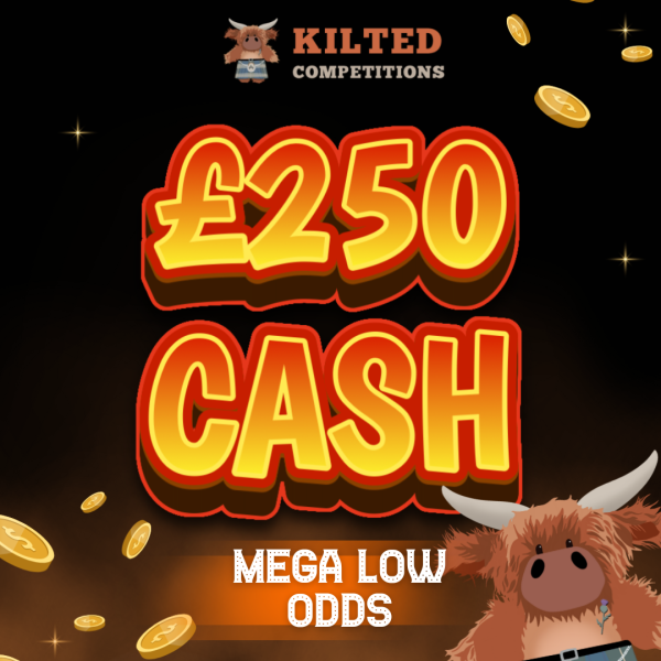 Kilties £250 Cash - MEGA LOW ODDS