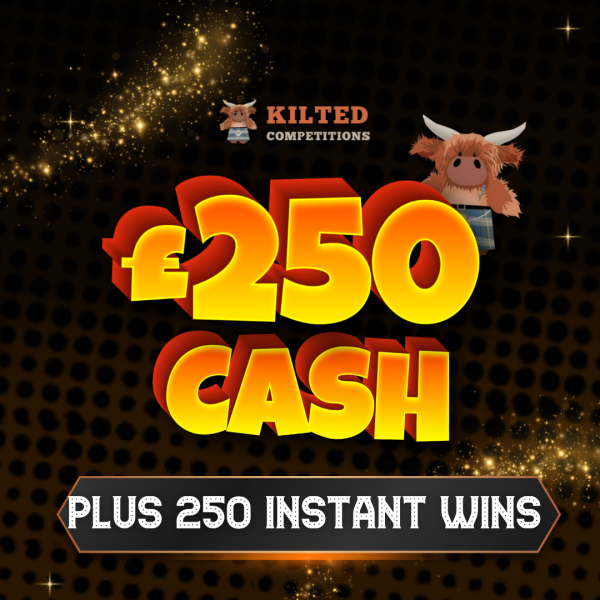 £250 Quick Cash + 250 Instant Wins  - Better than 50/50 chance of winning a prize
