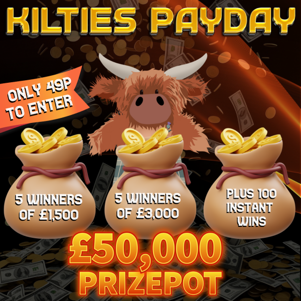 Kilties Payday - £50,000 Prize pot - Only 49p!
