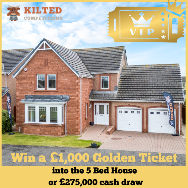 Win a £1,000 Golden Ticket into the 5 Bed House or £275,000 Cash Draw #2