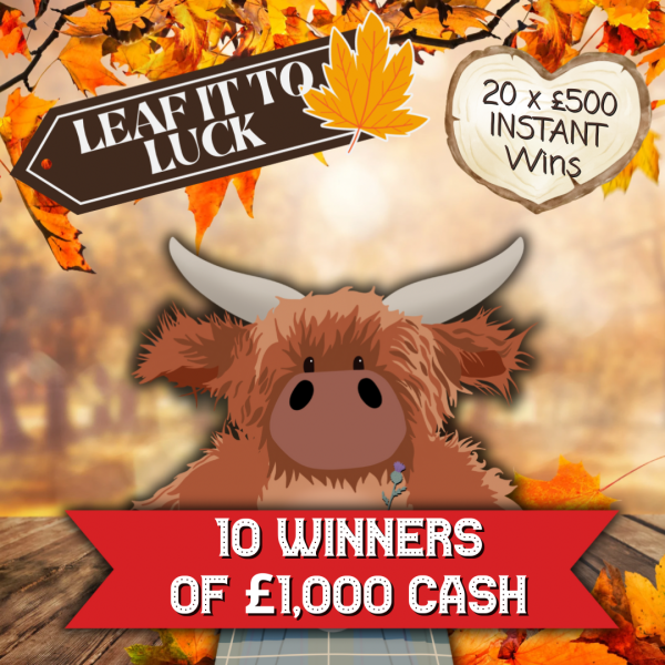 10 Winners of £1,000 Cash + 20 x £500 instant wins up for grabs!