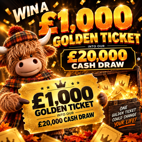 Win a £1,000 Golden Ticket into the £20,000 Cash Draw